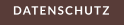 DATENSCHUTZ
